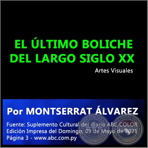 EL LTIMO BOLICHE DEL LARGO SIGLO XX - Por MONTSERRAT LVAREZ - Domingo, 09 de Mayo de 2021